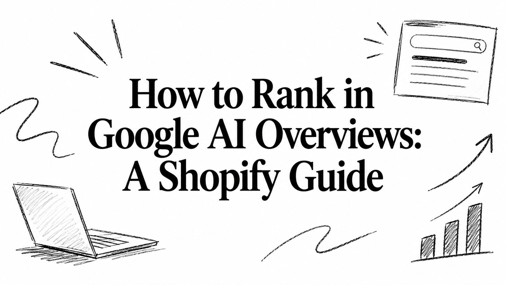 How to Rank in Google AI Overviews: A Shopify Guide