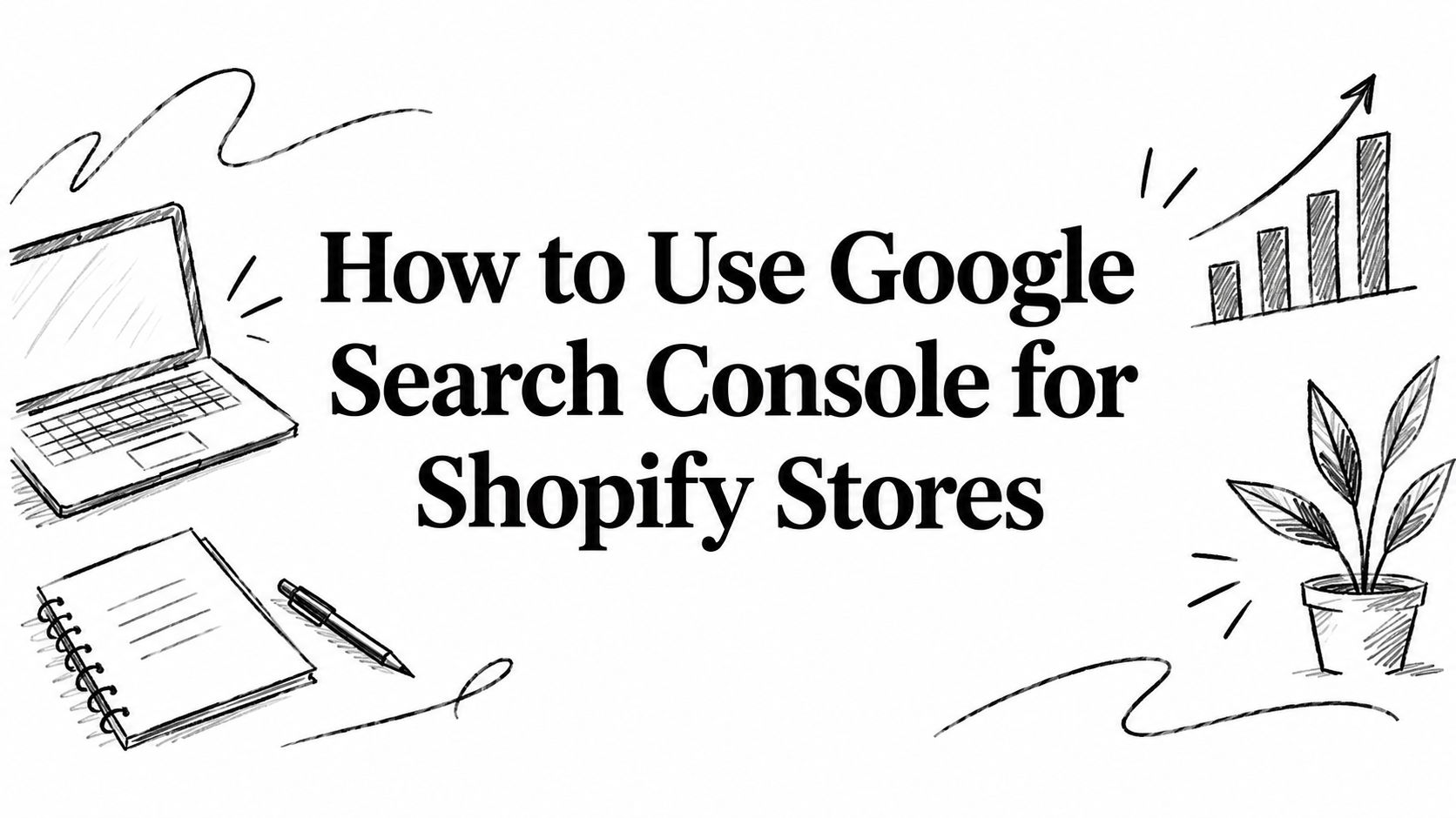 How to Use Google Search Console for Shopify Stores