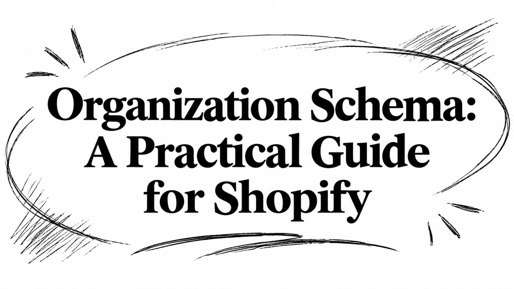 Organization Schema: A Practical Guide for Shopify