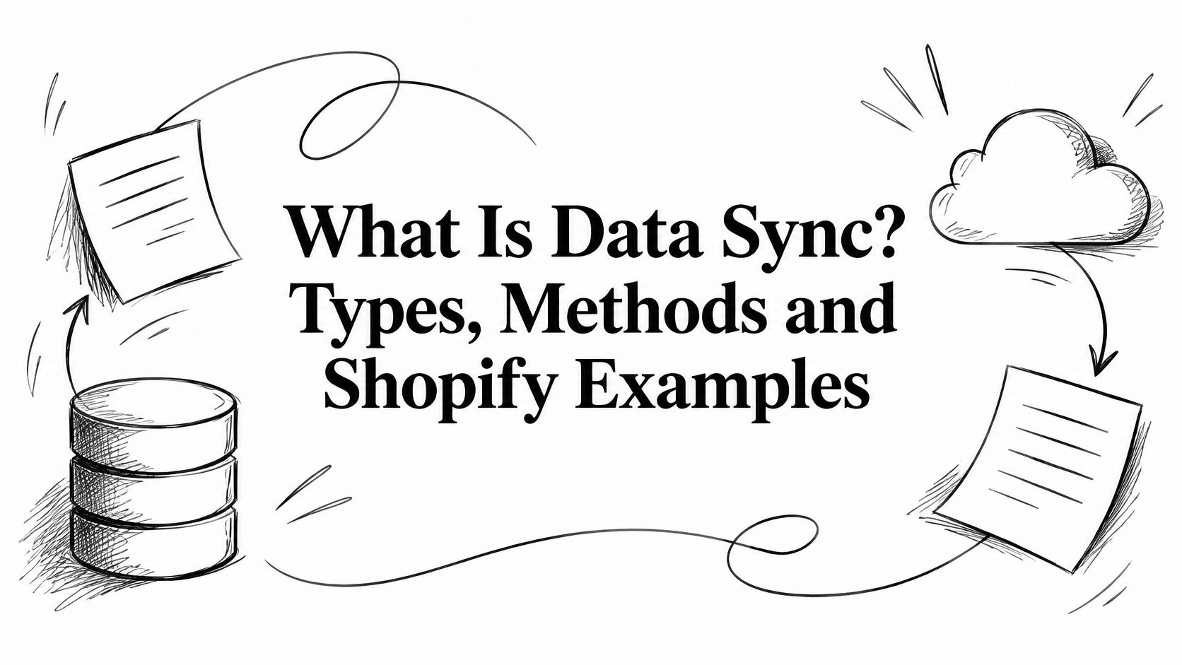 What Is Data Sync? Types, Methods and Shopify Examples